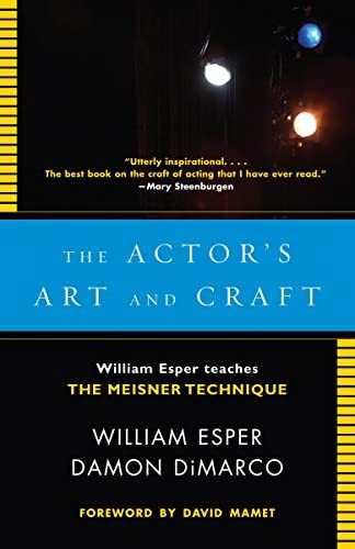The Actors Art and Craft William Esper Teaches the Meisner Technique